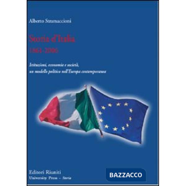 Storia d'Italia 1861-2006. Istituzioni, economia e società, un modello politico nell'Europa contemporanea