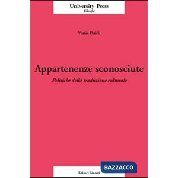 Appartenenze sconosciute. Politiche della traduzione culturale