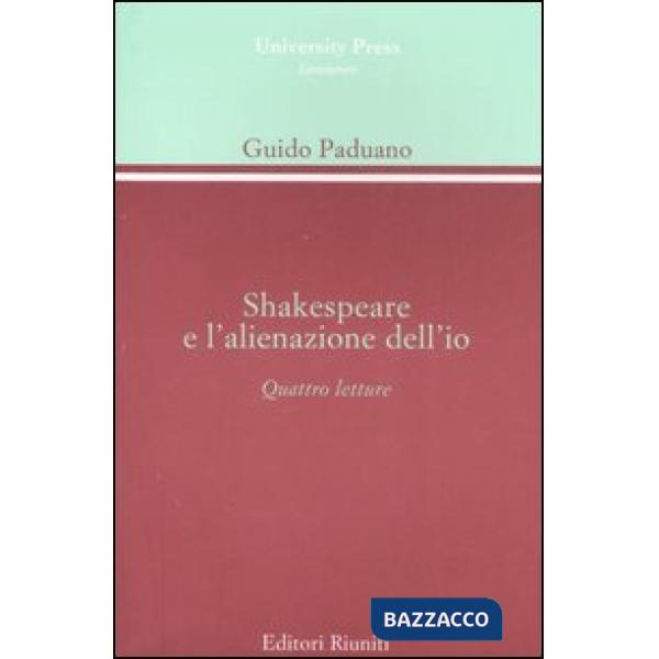 Shakespeare e l'alienazione dell'io. Quattro lezioni
