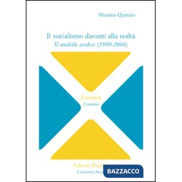 Socialismo davanti alla realtà. Il modello svedese (1990-2006) (Il)