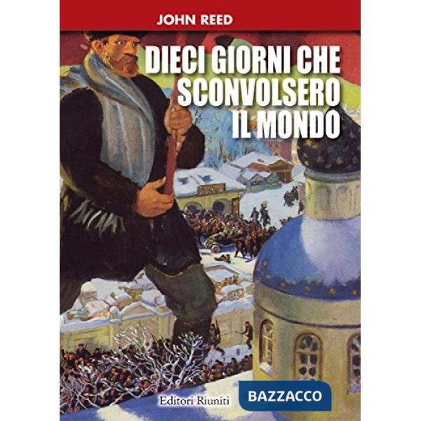 Dieci giorni che sconvolsero il mondo (I)