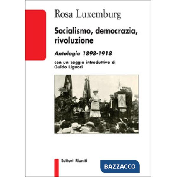 Socialismo, democrazia, rivoluzione. Antologia 1898-1918