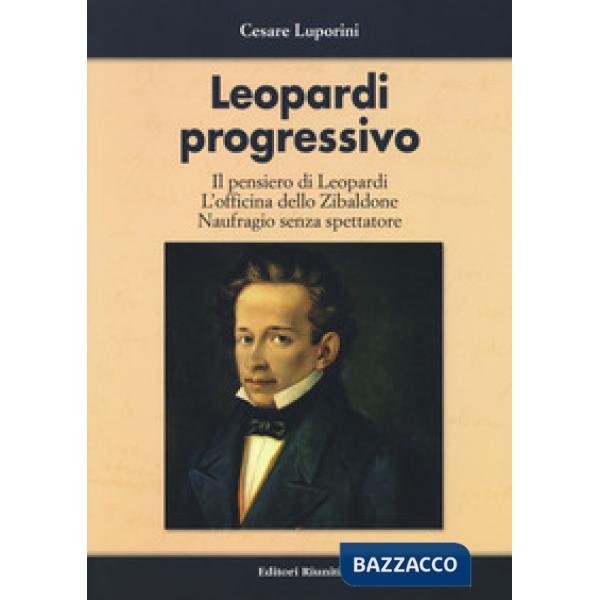 Leopardi progressivo. Il pensiero di Leopardi. L'officina dello Zibaldone. Naufr