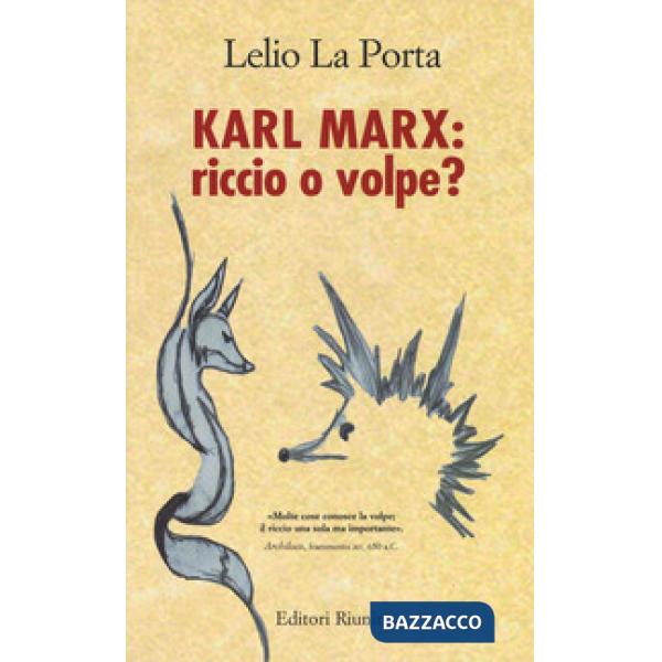 Karl Marx. Riccio o volpe?