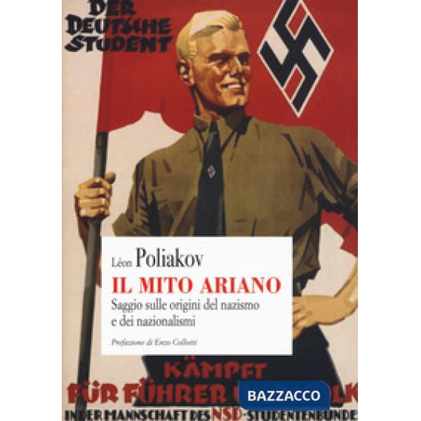 Mito ariano. Saggio sulle origini del nazismo e dei nazionalismi (Il)