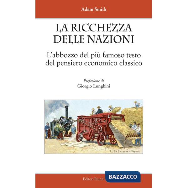 Ricchezza delle nazioni. L'abbozzo del più famoso testo del pensiero economico c