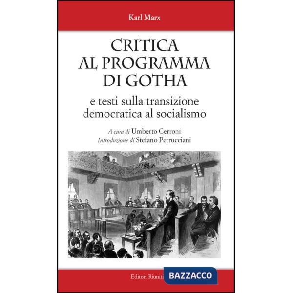 Critica al programma di Gotha. E testi sulla transizione democratica al socialismo