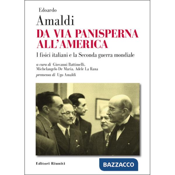 Da via Panisperna all'America. I fisici italiani e la Seconda guerra mondiale