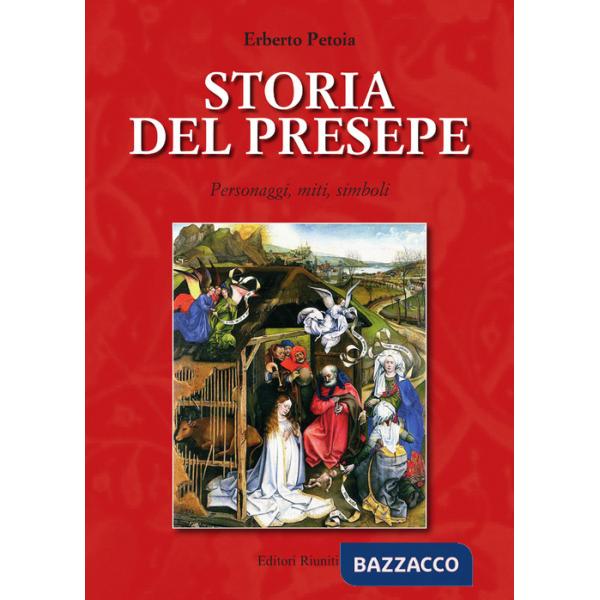 Storia del presepe. Personaggi, miti, simboli