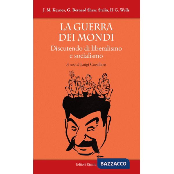 Guerra dei mondi. Discutendo di liberalismo e socialismo (La)