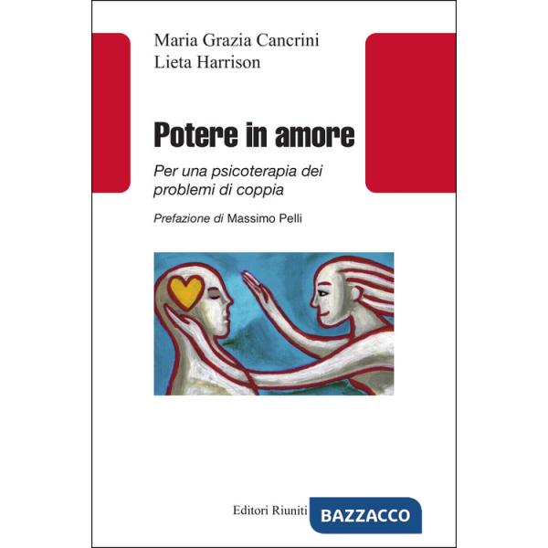 Potere in amore. Per una psicoterapia dei problemi di coppia