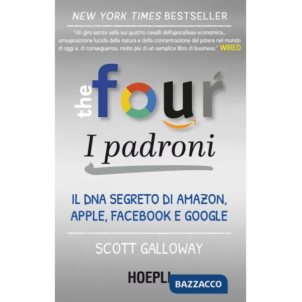 Four. I padroni. Il DNA segreto di Amazon, Apple, Facebook e Google (The)