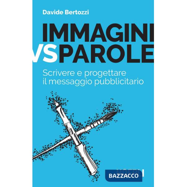 Immagini vs parole. Scrivere e progettare il messaggio pubblicitario