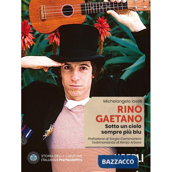 Rino Gaetano. Sotto un cielo sempre più blu