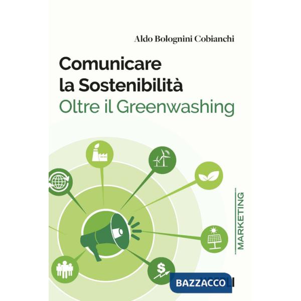 Comunicare la sostenibilità. Oltre il Greenwashing