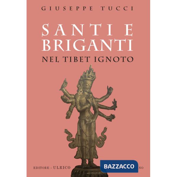 Santi e briganti nel Tibet Ignoto