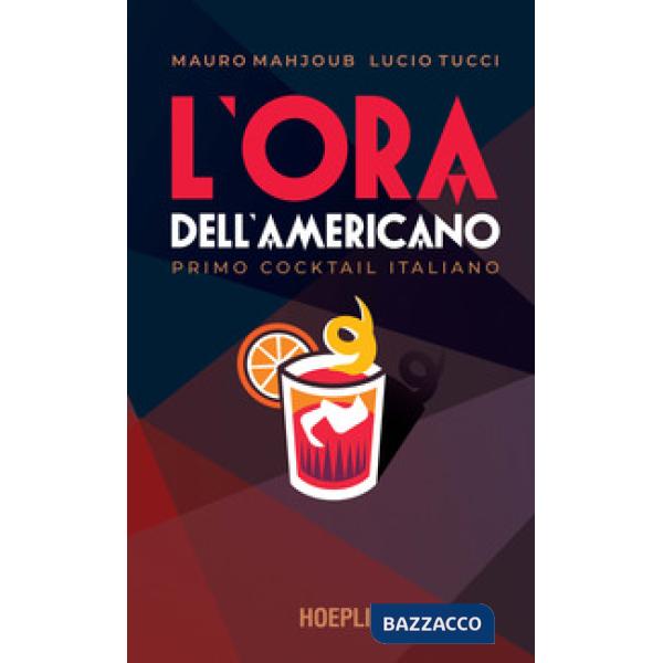 Ora dell'Americano. Primo cocktail italiano (L')