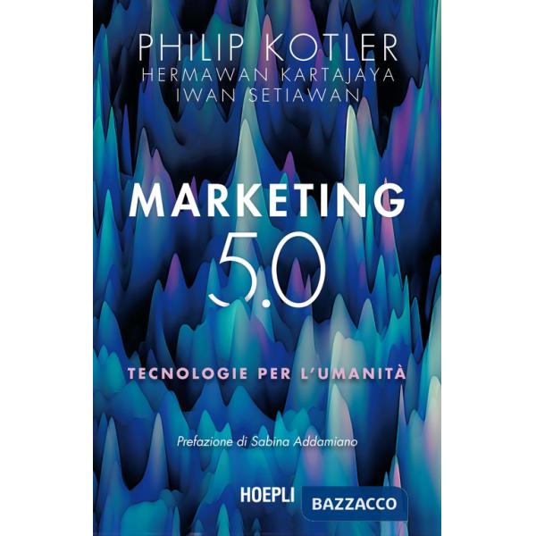 Marketing 5.0. Tecnologie per l'umanità
