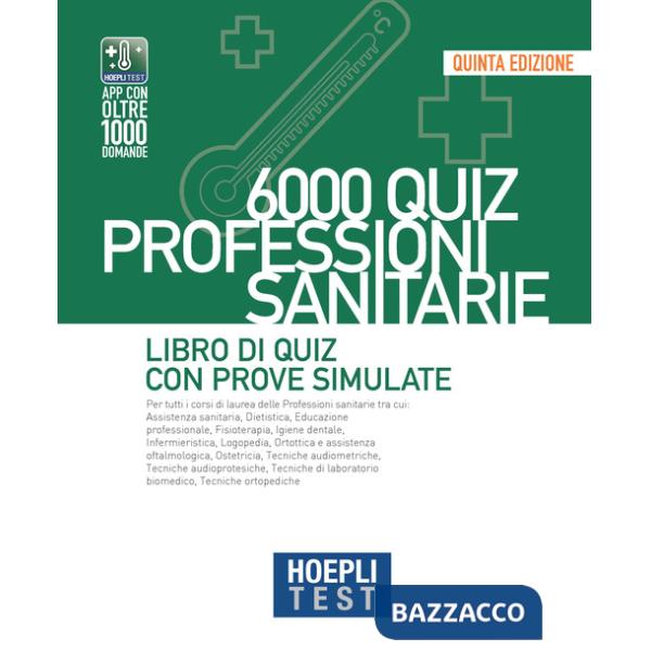 Hoepli test. 6000 quiz. Professioni sanitarie. Libro di Quiz con prove simulate