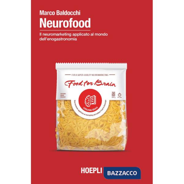 Neurofood. Il neuromarketing applicato al mondo dell'enogastronomia