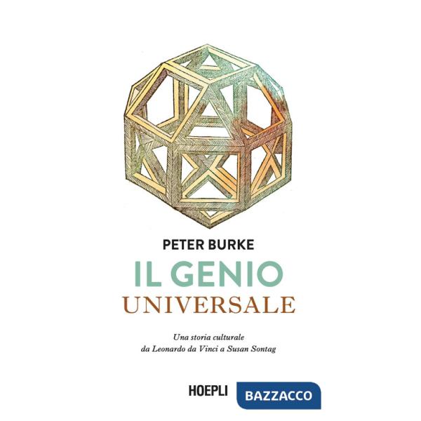 Genio universale. Una storia culturale da Leonardo Da Vinci a Susan Sontag (Il)