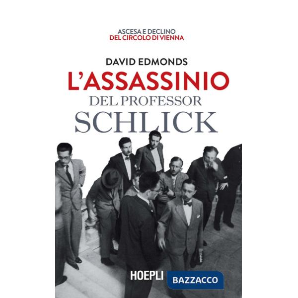 Assassinio del professor Schlick. Ascesa e declino del Circolo di Vienna (L')