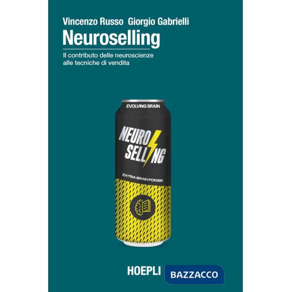 Neuroselling. Il contributo delle neuroscienze alle tecniche di vendita