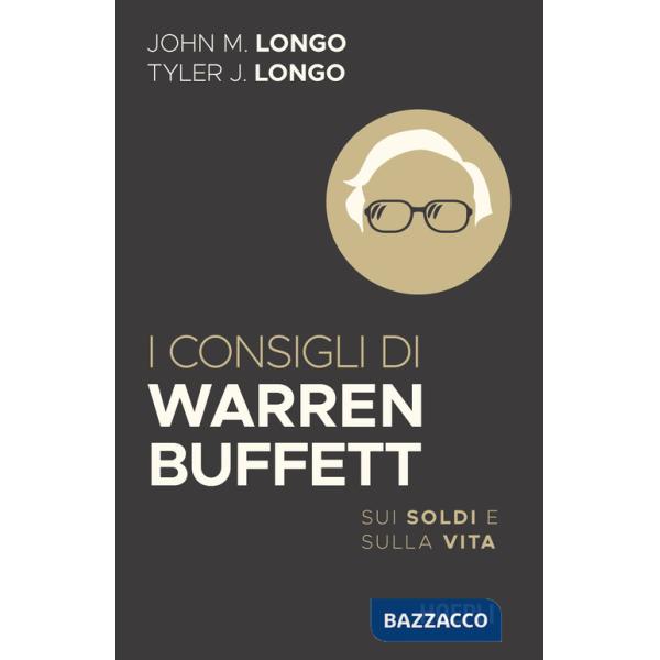 Consigli di Warren Buffett. Sui soldi e sulla vita (I)