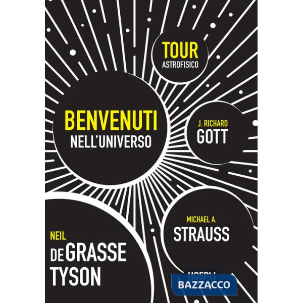 Benvenuti nell'universo. Tour astrofisico