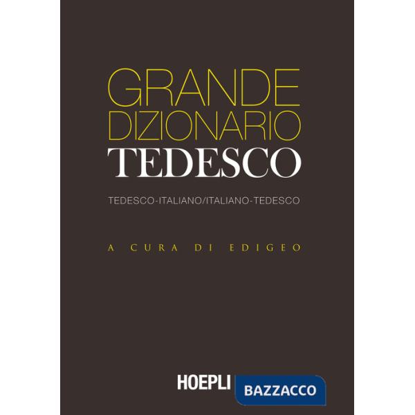 GRANDE DIZIONARIO TEDESCO. TEDESCO - ITALIANO ITALIANO - TEDESCO. EDIZ