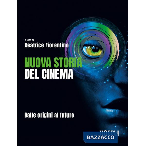 NUOVA STORIA DEL CINEMA. DALLE ORIGINI AL FUTURO