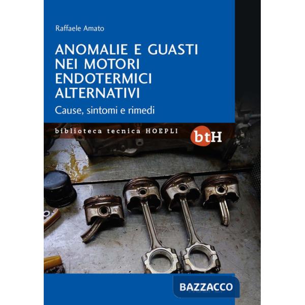 Anomalie e guasti nei motori endotermici alternativi. Cause, sintomi e rimedi