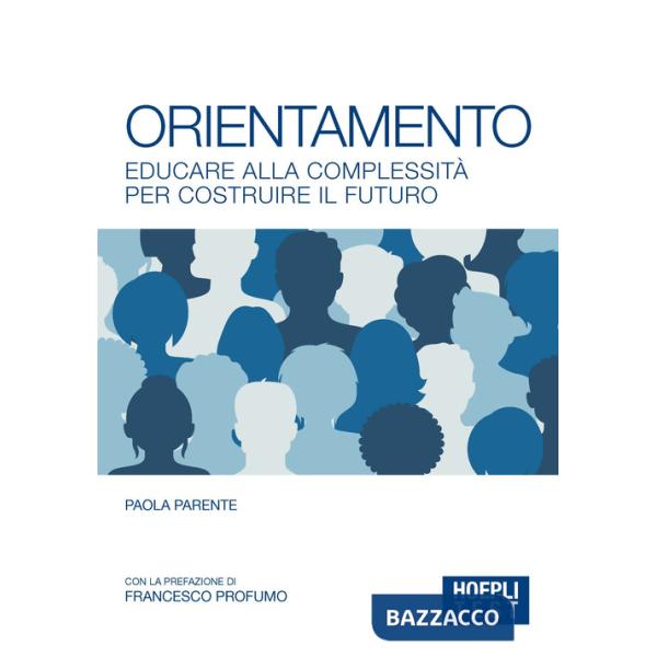 Orientamento. Educare alla complessità per costruire il futuro