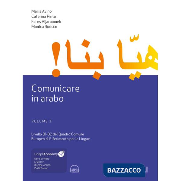 Comunicare in arabo. Con ebook. Con espansione online. Con File audio scaricabile e online. Vol. 3: Livelli B1-B2 del Quadro Com