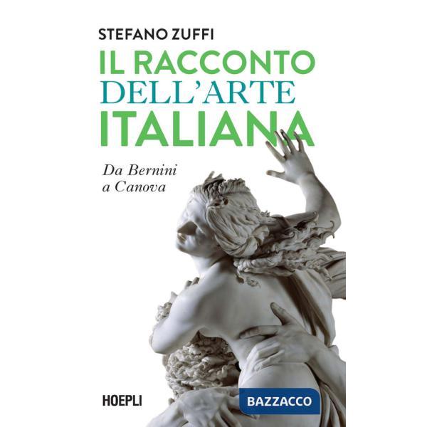 Racconto dell'arte italiana. Da Bernini a Canova (Il)
