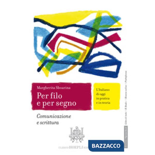 PER FILO E PER SEGNO. COMUNICAZIONE E SCRITTURA