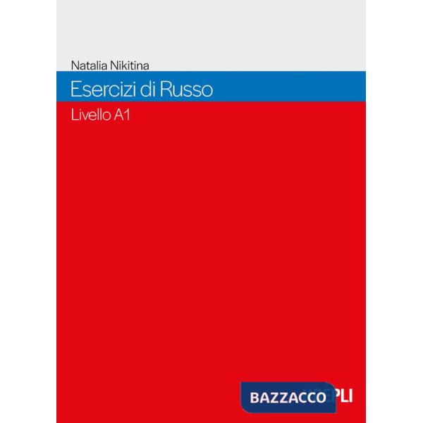 ESERCIZI DI RUSSO. LIVELLO A1 DEL QUADRO COMUNE EUROPEO DI RIFERIMENTO