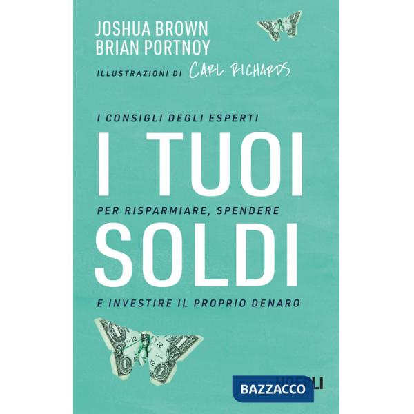 Tuoi soldi. I consigli degli esperti per risparmiare, spendere e investire il proprio denaro (I)
