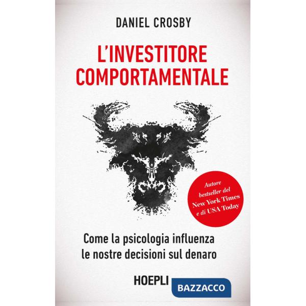 Investitore comportamentale. Come la psicologia influenza le nostre decisioni sul denaro (L')