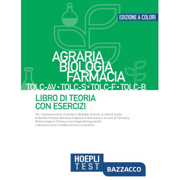 Hoepli test. Agraria, Biologia, Farmacia TOLC-AV, TOLC-S, TOLC-F, TOLC-B. Libro di teoria con esercizi