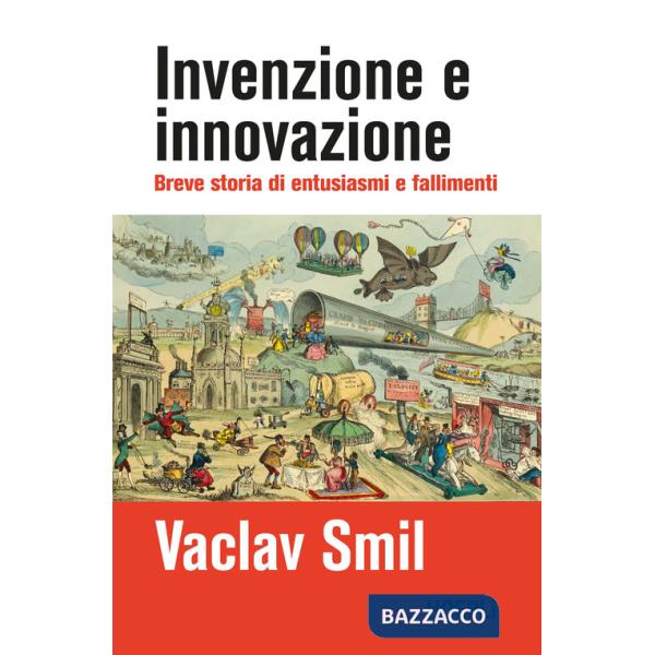 Invenzione e innovazione. Breve storia di entusiasmi e fallimenti