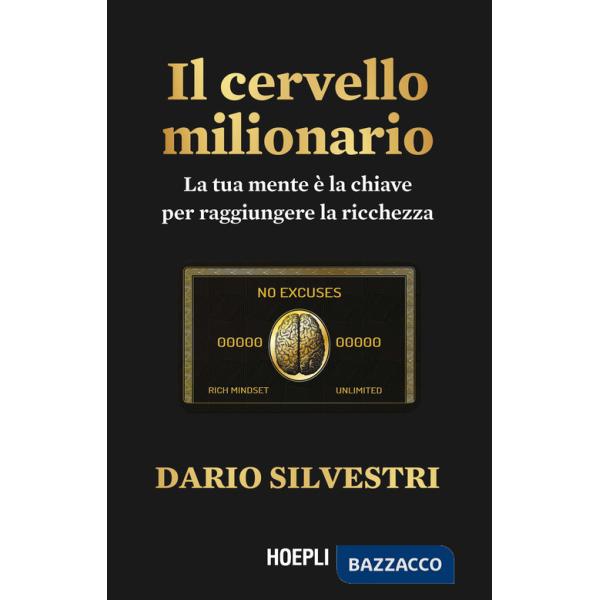 Cervello milionario. La tua mente è la chiave per raggiungere la ricchezza (Il)