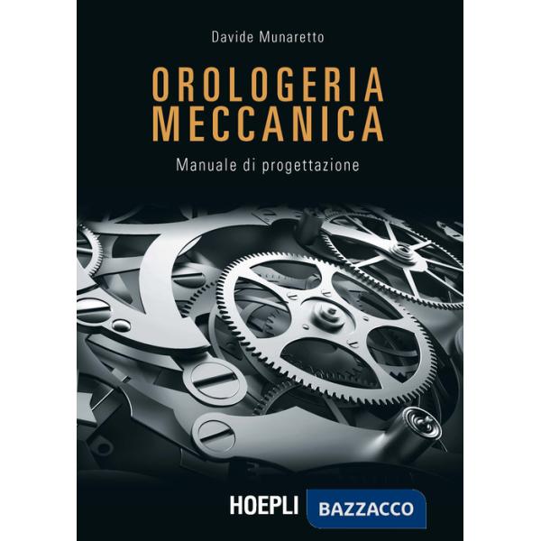 Orologeria meccanica. Manuale di progettazione