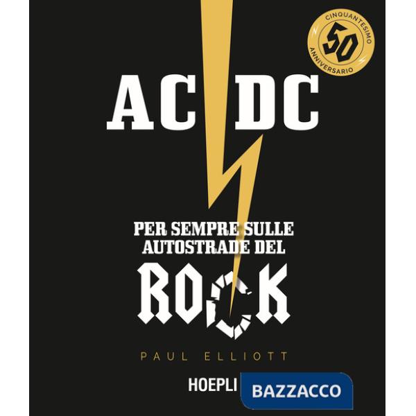 AC/DC. Per sempre sulle autostrade del rock