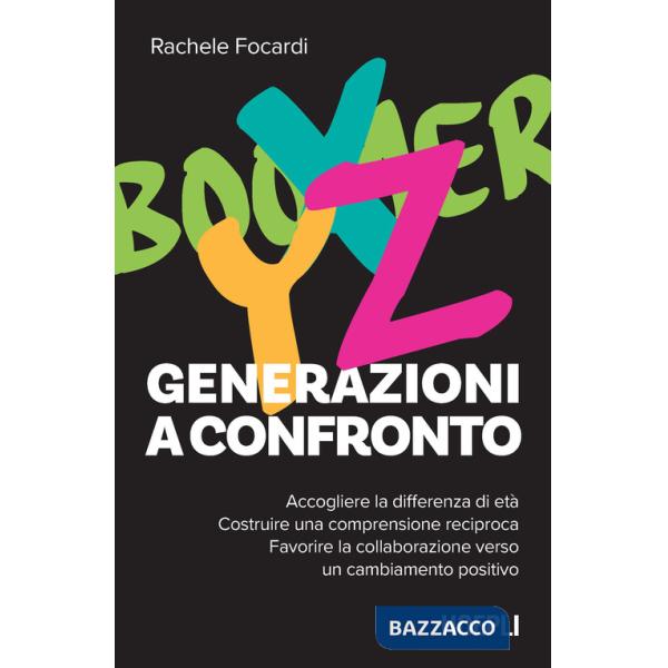 Generazioni a confronto. Accogliere la differenza di età. Costruire una comprensione reciproca. Favorire la collaborazione verso
