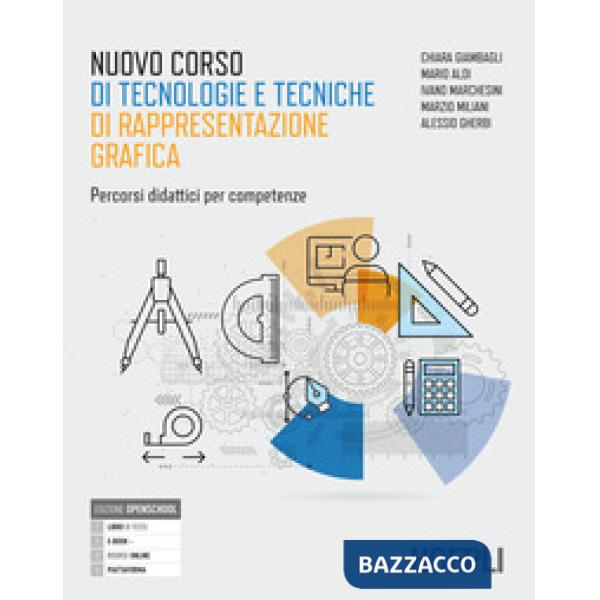 NUOVO CORSO DI TECNOLOGIE E TECNICHE RAPPRESENTAZIONE GRAFICA + AUTOCA