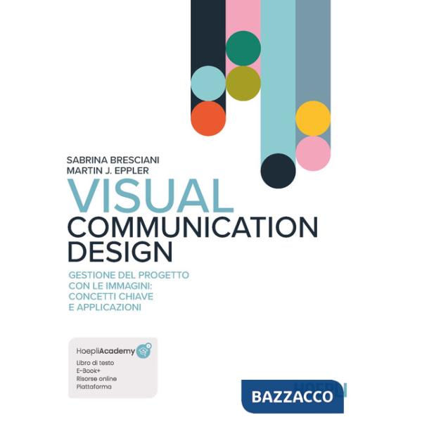Visual Communication Design. Gestione del progetto con le immagini: concetti chiave e applicazioni. Con aggiornamento online. Co