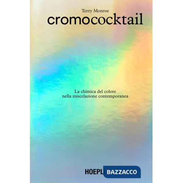 Cromococktail. La chimica del colore nella miscelazione contemporanea