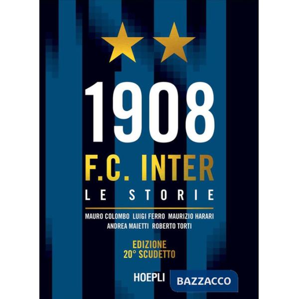 1908 F.C. Inter. Le storie. Ediz. 20° scudetto