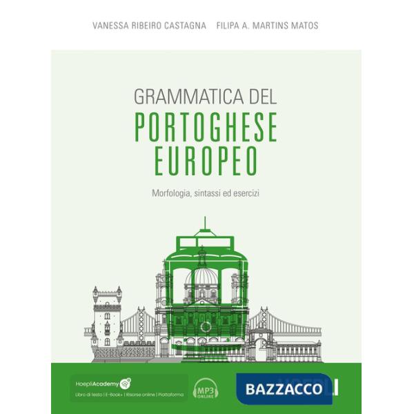 Grammatica del portoghese europeo. Morfologia, sintassi ed esercizi. Con ebook. Con espansione online. Con file audio per il dow